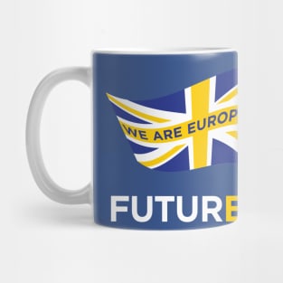 FUTURE 4 U - we are Europeans Mug